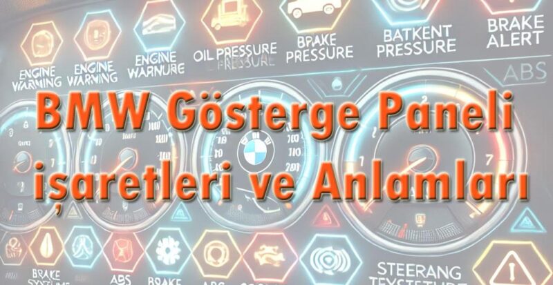 BMW Gösterge Paneli İşaretleri ve Açıklamaları