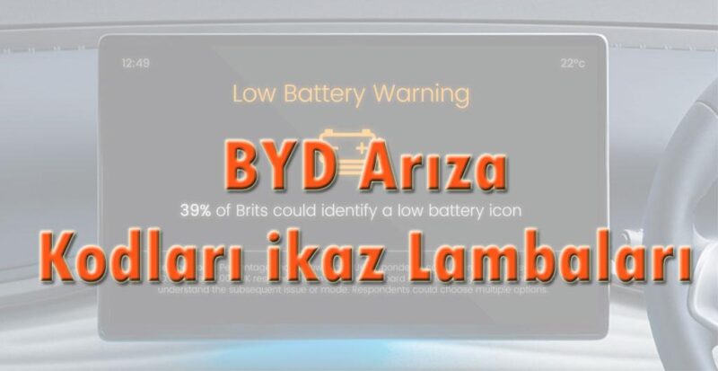 BYD Arıza Kodları, ikaz işaretleri ve Anlamları